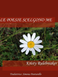 Title: Le poesie scelgono me, Author: Kristy Rulebreaker