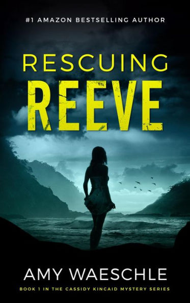 Rescuing Reeve (Cassidy Kincaid series, #1)