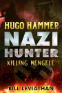 Hugo Hammer: Nazi Hunter: Killing Mengele