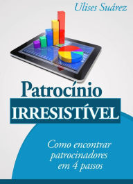 Title: Patrocínio Irresistível, Author: Ulises Suarez