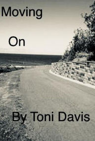 Title: Moving On (His Road To Adulthood, #3), Author: Toni  M Davis