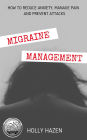 Migraine Management: How to Reduce Anxiety, Manage Pain and Prevent Attacks