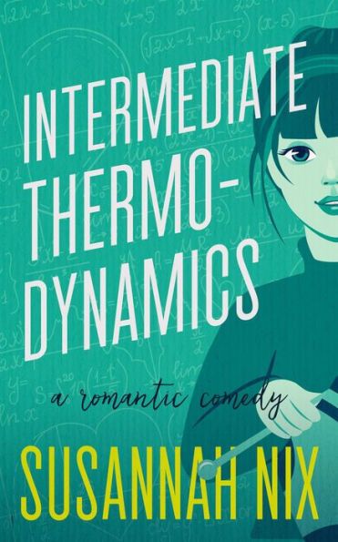 Intermediate Thermodynamics: A Romantic Comedy (Chemistry Lessons, #2)