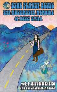 Title: Blue Planet Blues Vol. 1 Hitchhiking the Psychedelic Matrix, Author: Holly Avila