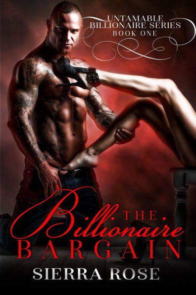 The Billionaire Bargain #1 (Untamable Billionaire Series)