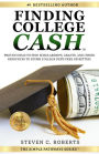 Finding College Cash: Proven Ideas to Find Scholarships, Grants, and Other Resources to Finish College Debt-Free or Better! (The Simple Pathways Series)
