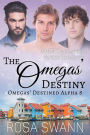 The Omegas' Destiny: MMM Omegaverse Mpreg Romance (Omegas' Destined Alpha, #8)