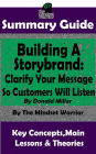 Summary Guide: Building a StoryBrand: Clarify Your Message So Customers Will Listen: By Donald Miller The Mindset Warrior Summary Guide (( Persuasion Marketing, Copywriting, Storytelling, Branding Identity ))