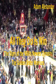 Title: All They Do Is Win, Author: Adam Alexander