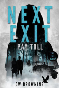 Title: Next Exit, Pay Toll (The Exit Series, #2), Author: CW Browning