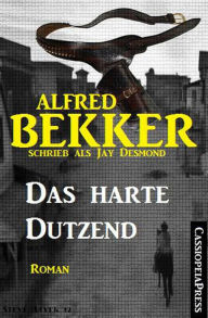 Title: Das harte Dutzend, Author: Alfred Bekker