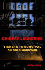 Chinese Laundries: Tickets to Survival on Gold Mountain