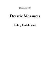 Title: Drastic Measures #1 (Emergency), Author: Bobby Hutchinson