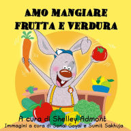 Title: Amo mangiare frutta e verdura (Italian Bedtime Collection), Author: Shelley Admont