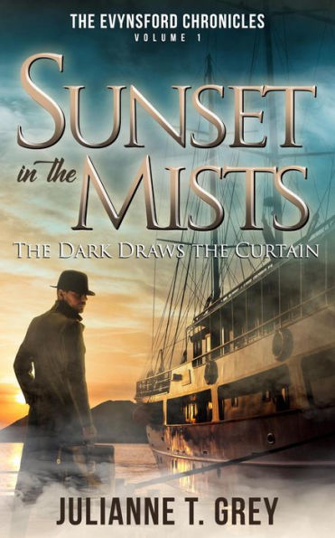 Sunset in the Mists - The Dark Draws the Curtain (The Evynsford Chronicles, #1)