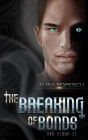 The Breaking of Bonds (Bad Blood, #2)