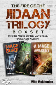 Title: The Fire of the Jidaan Trilogy Boxset: Including Mage's Burden, Gart's Road, and A Mage Awakens, Author: Whit McClendon