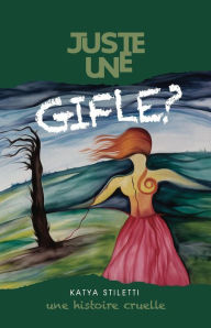 Title: Juste Une Gifle?, Author: Katya Stiletti