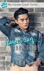 Flower Boy Tour Guide (My Korean Crush, #1)