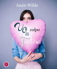 Title: Un colpo di fortuna, Author: Anaïs Wilde