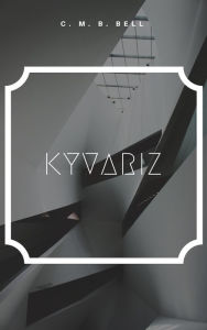 Title: Kyvariz, Author: C. M. B. Bell