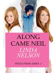 Title: Along Came Neil (Wings From Ashes, #3), Author: Linda Nelson