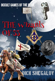 Title: The Wizards of 33 (Occult games of the elite, #3), Author: Dick Shegalov