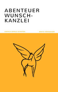 Title: Abenteuer Wunsch-Kanzlei, Author: Benita Königbauer