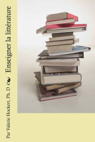 Title: Enseigner la littérature, Author: Valerie Hockert