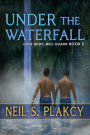 Under the Waterfall (Have Body, Will Guard, #5)