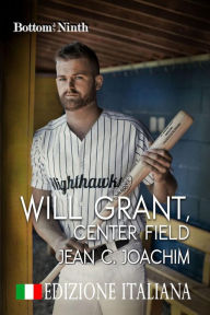 Title: Will Grant, Center Field (Edizione Italiana), Author: Jean C. Joachim