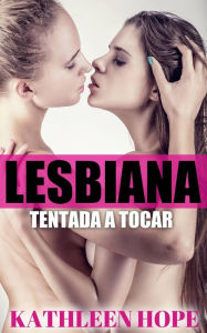 Title: Lesbiana: Tentada a Tocar, Author: Kathleen Hope