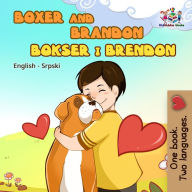 Title: Boxer and Brandon (Serbian bilingual children's book), Author: S.A. Publishing