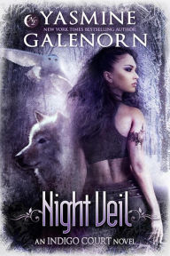 Title: Night Veil (Indigo Court, #2), Author: Yasmine Galenorn