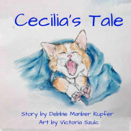 Title: Cecilia's Tale, Author: Debbie Manber Kupfer