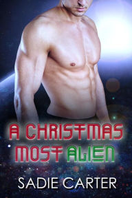 Title: A Christmas Most Alien, Author: Sadie Carter