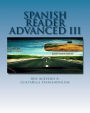 Spanish Reader for Advanced Students III (Spanish Reader for Beginners, Intermediate & Advanced Students)