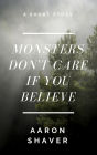 Monsters Don't Care if You Believe (The Berserker Heritage)