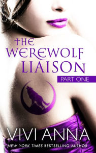 Title: The Werewolf Liaison Part 1, Author: Vivi Anna