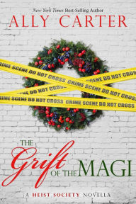 Title: The Grift of the Magi (Heist Society), Author: Ally Carter