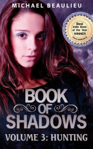 Title: Book of Shadows 3: Hunting, Author: Michael Beaulieu