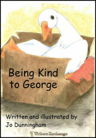Title: Being Kind to George, Author: Jo Dunningham