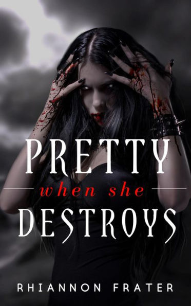 Pretty When She Destroys (Pretty When She Dies, #3)