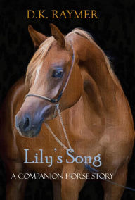 Title: Lily's Song (Companion Horse Stories), Author: DK Raymer