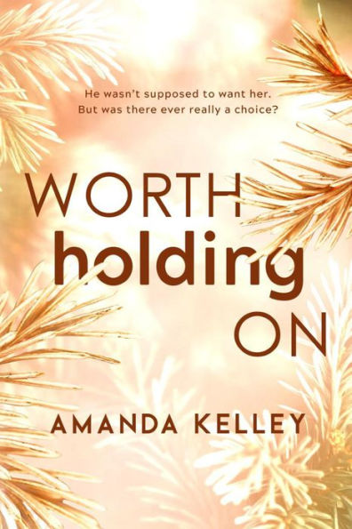 Worth Holding On (Worthy Series, #1)