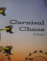 Title: Carnival Chaos, Author: BJ Wingate
