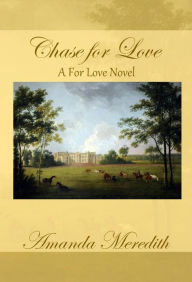 Title: Chase for Love (A For Love Novel, #1), Author: Amanda Meredith
