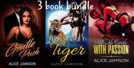 Title: Gentle Push, Her Secret Tiger, Kill Me Gently With Passion 3 Book Bundle, Author: Alice Jamison