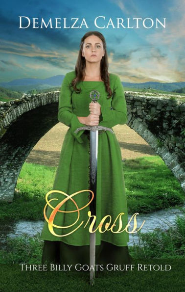 Cross: Three Billy Goats Gruff Retold (Romance a Medieval Fairytale series, #24)