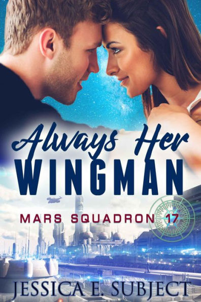 Always Her Wingman (Mars Squadron 17, #1)